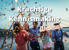 Webinar Krachtige Kennismaking