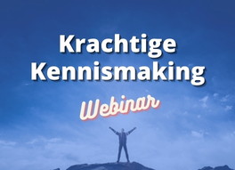 Webinar Krachtige Kennismaking